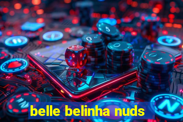 belle belinha nuds